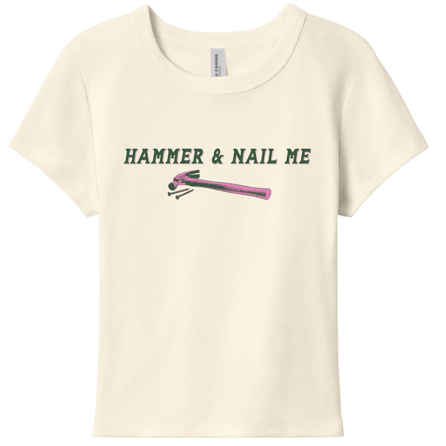 Hammer & Nail Me Baby Tee (pre-sale)